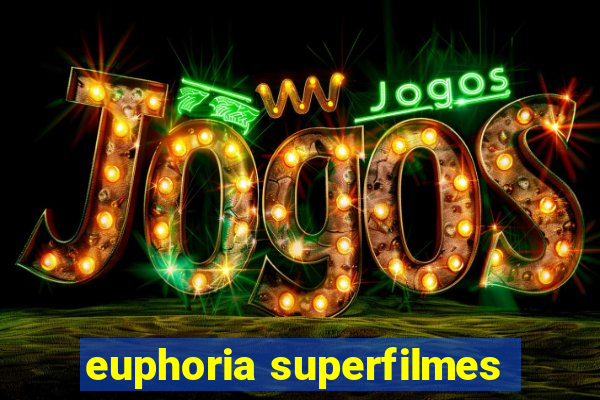 euphoria superfilmes